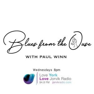 #28 Blues From The Ouse with Paul Winn on Jorvik Radio 27.05.20