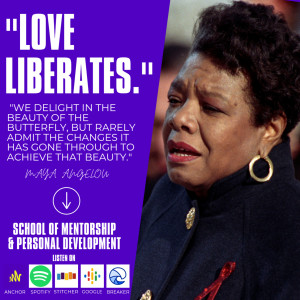 Love Liberates - Maya Angelou