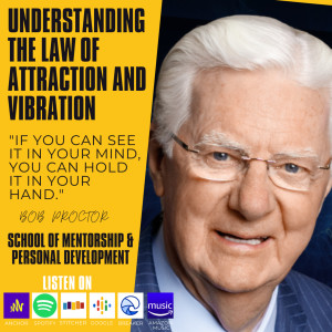 Understanding the Law of Attraction and Vibration - Bob Proctor