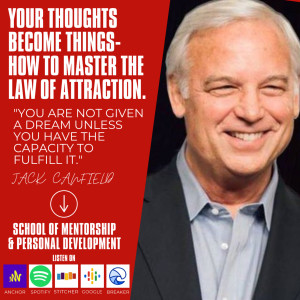 Thoughts Become Things - How to Master the Law of Attraction - Jack Canfield