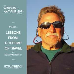 [Travel Better] Lessons from a Lifetime of Travel with Don Mankin (Part 2)