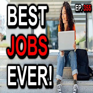 Ep. 355 - You Won't Believe These Jobs! The Ultimate List of Best & Worst (Feat. Mickey Bats)