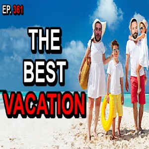 Ep. 361 - Beach Bliss or Budget Bust? Ranking the World's Top & Flop Vacation Destinations #vacation