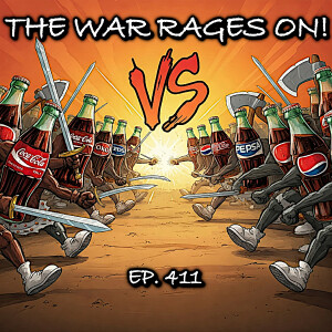 Ep. 411 - Coke vs. Pepsi: The ULTIMATE Taste Test! 🥤#podcast #debate #food