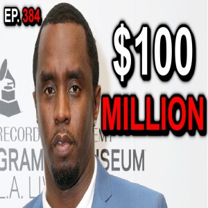 Ep. 384 - Diddy Ordered to Pay $100 Million in Sexual Assault Case. #diddy #news