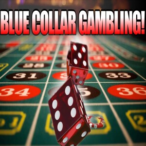 Ep. 464 - Blue Collar Gambling, Battle Scenes, RIP Davies and Chen. #comedy