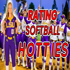 Ep. 470 - Rating LSU Softball Players,  New Segment of Suck's Out Loud. #sports #men