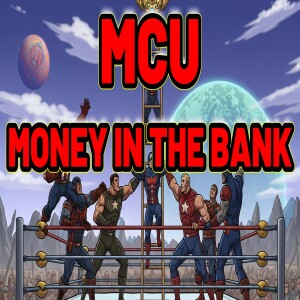 Ep. 471 - MCU Money in the Bank Match. #marvel