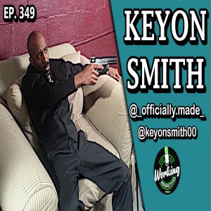Ep. 349 - Keyon Smith - Actor, Producer, Creator. 33 credits on IMDB! #podcast #interview #actor