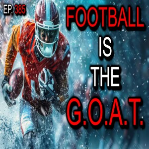 Ep. 385 - Football: The GOAT of Sports? A Debate with A.I. #ai #football