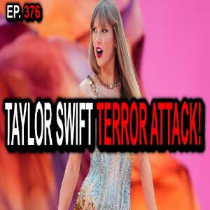 Ep. 376 - Taylor Swift, You Won't Believe What Almost Happened. Katy Perry Pollutes Spain.