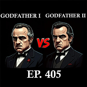 Ep. 405 - Godfather I vs Godfather II: The Family Feud! #movies #godfather #podcast