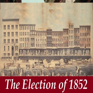 Relics of History -  The election of 1852