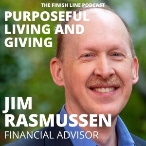 Jim Rasmussen, Financial Advisor, on Purposeful Living and Giving (Ep.101)