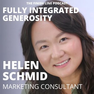 Helen Schmid, Marketing Consultant, on Fully Integrated Generosity (Ep. 109)