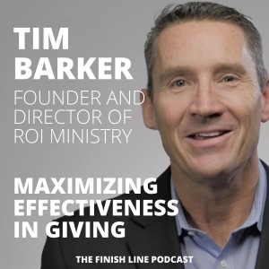 Tim Barker, Founder of ROI Ministry, on Maximizing Effectiveness in Giving (Ep. 12)