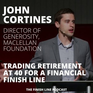 John Cortines, Author of God and Money, on Exchanging Retirement at 40 for a Financial Finish Line (Ep. 13)