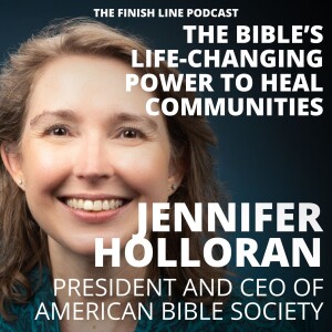 Jennifer Holloran, President & CEO of the American Bible Society, on the Life-Changing Power of the Bible to Heal Communities (Ep. 144)