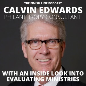 Calvin Edwards, Philanthropy Consultant, with an Inside Look into Evaluating Ministries (Ep. 43)