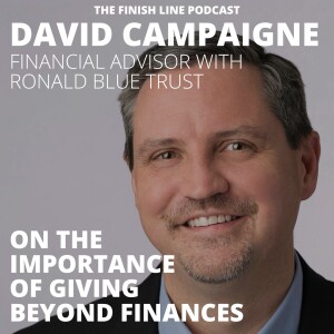 David Campaigne, Financial Advisor at Ronald Blue Trust, on the Importance of Giving Beyond Finances (Ep. 65)