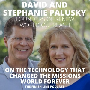 David and Stephanie Palusky, Founders of Renew World Outreach, on the Technology that Changed the Missions World Forever (Ep. 67)