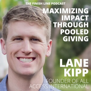 Lane Kipp, Founder of All Access International, on Maximizing Impact Through Pooled Giving (Ep. 72)