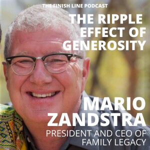 Mario Zandstra, President and CEO of Family Legacy, on the Ripple Effect of Generosity (Ep. 76)