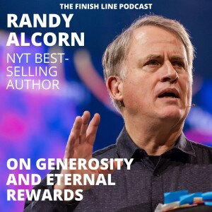 Randy Alcorn, Best-Selling Author, on Generosity and Eternal Rewards (Ep. 85)