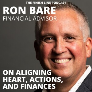Ron Bare, Financial Advisor, on Aligning Heart, Actions, and Finances (Ep. 95)