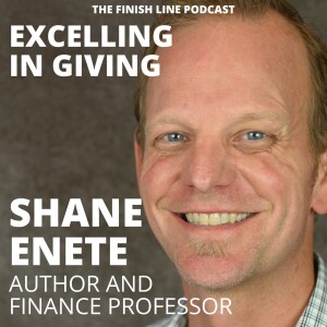 Shane Enete, Author and Professor, on Excelling in Giving (Ep. 97)