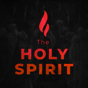 The Most Excellent Way || The Holy Spirit || 1 Corinthians 12:31-13:13