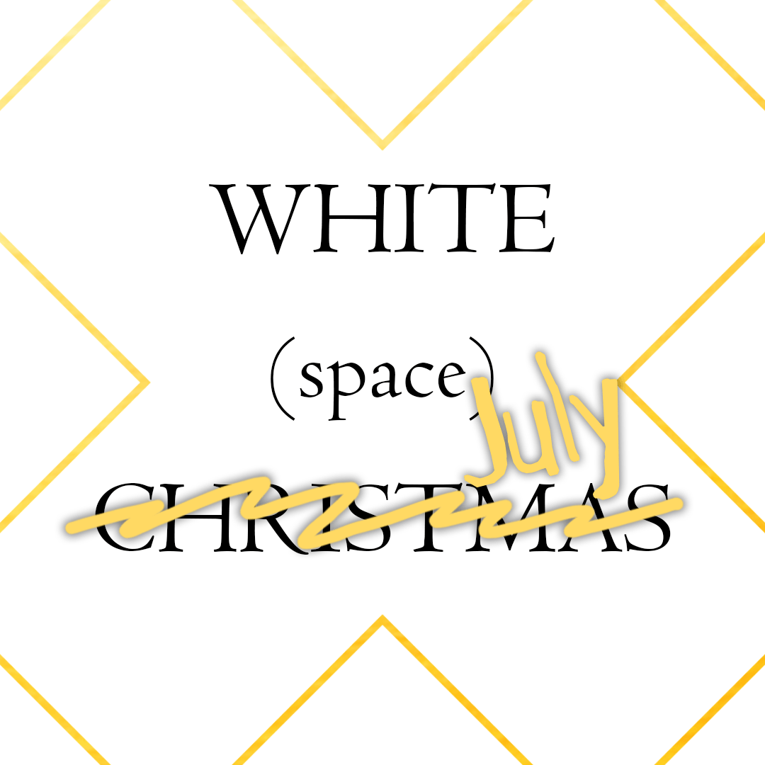 White (Space) July - Do not worry