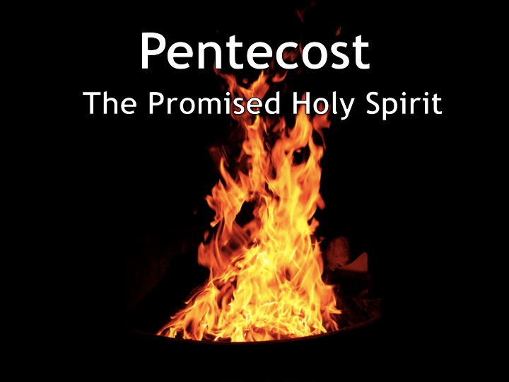 Pentecost - The Promised Holy Spirit