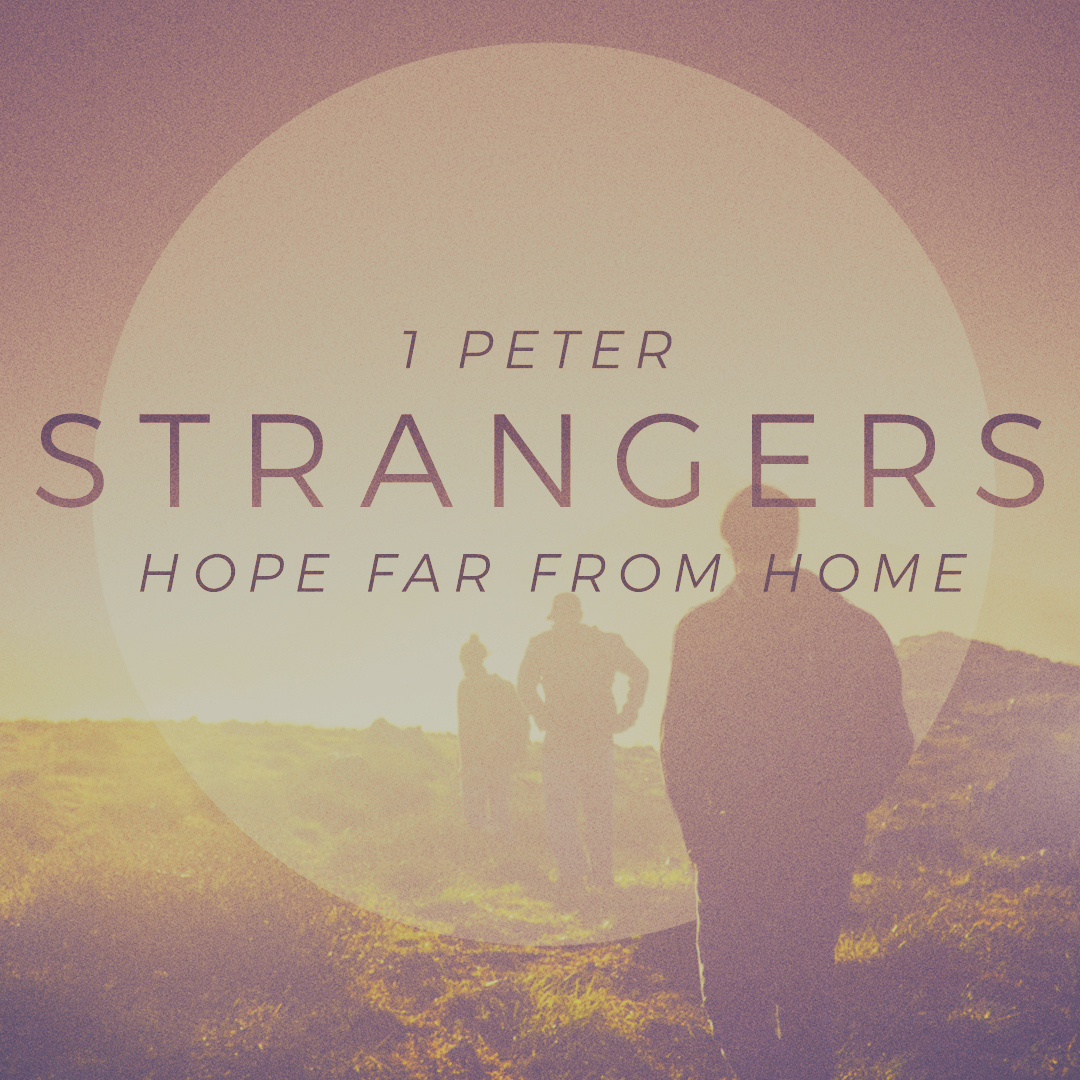 Strangers || Taking the Right Path || 1 Peter 2:11-12