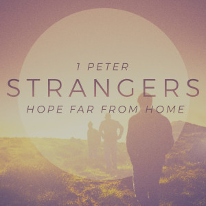 Strangers || Humility || 1 Peter 5:1-7