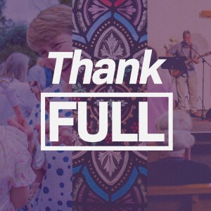Overflowing with Thanksgiving || Thank FULL || Colossians 2:6-7