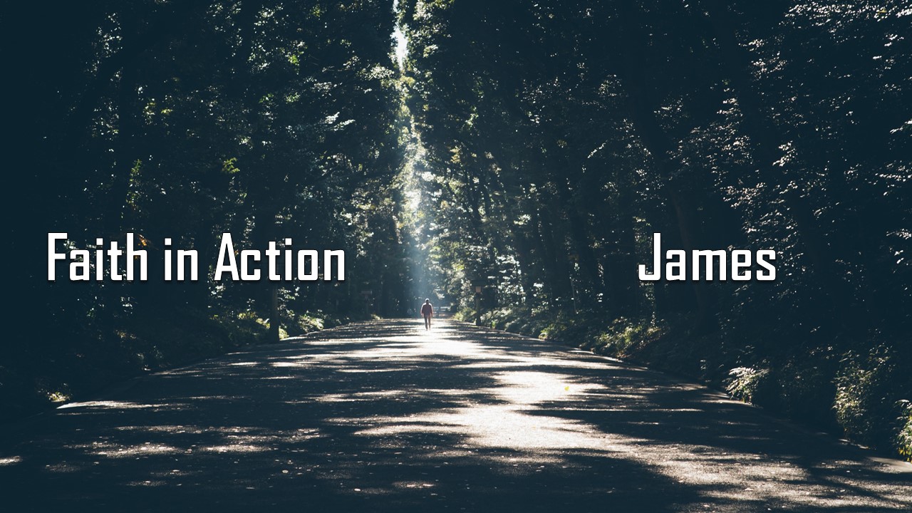 Faith in Action - James, a Personal Journey to Faith