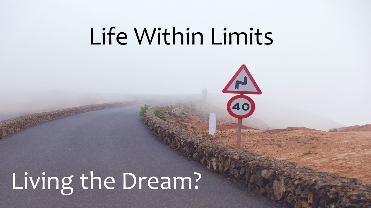 Life Within Limits - Living the Dream?