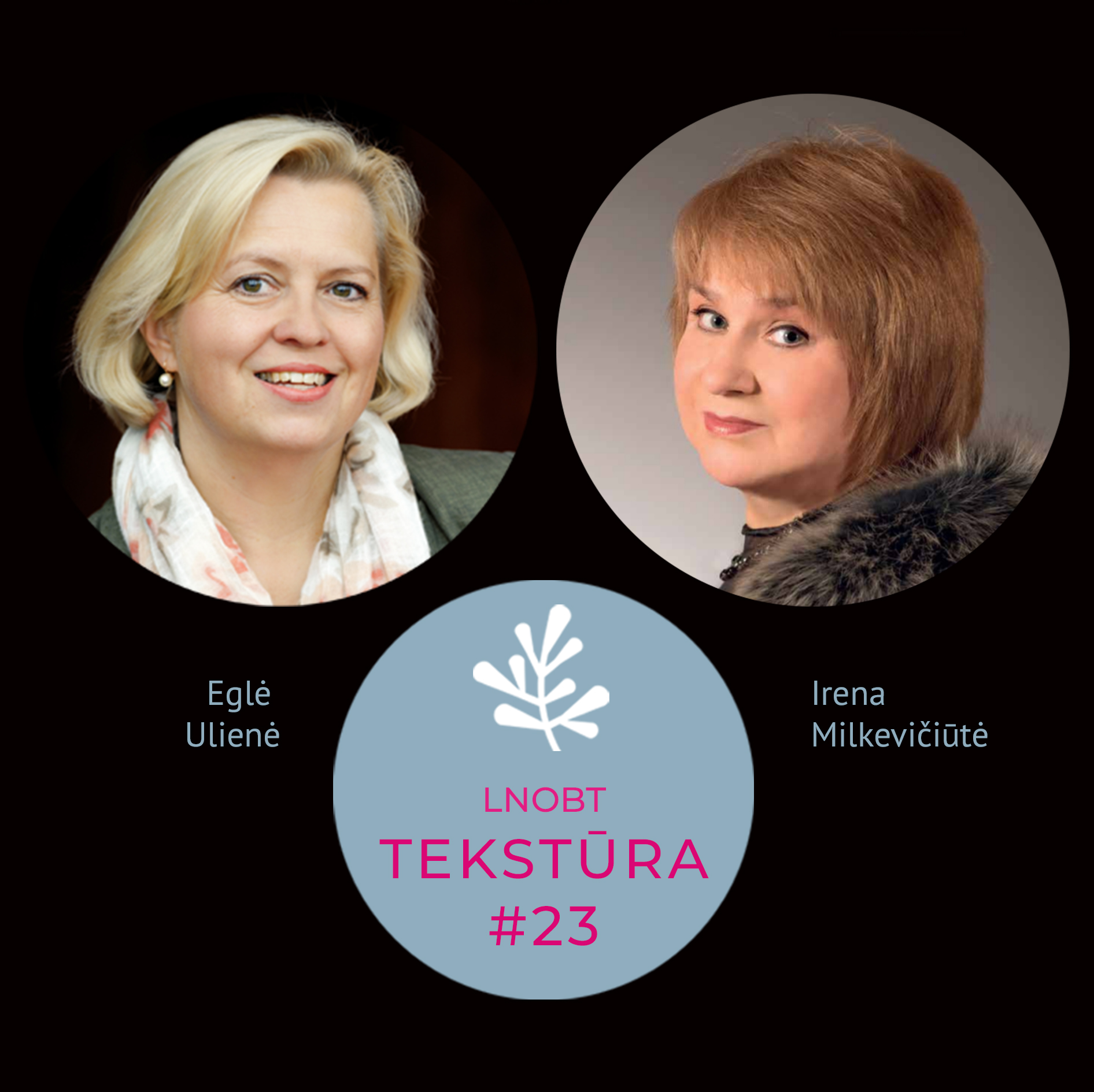 TEKSTŪRA #23: operos primadona Irena Milkevičiūtė