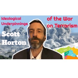 Ideological Underpinnings of the War on Terrorism - Scott Horton