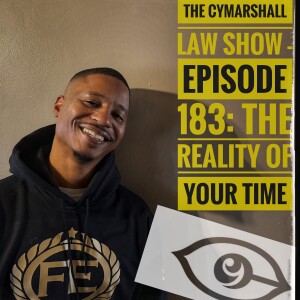 The Cymarshall Law Show – Episode 183: The Reality of Time