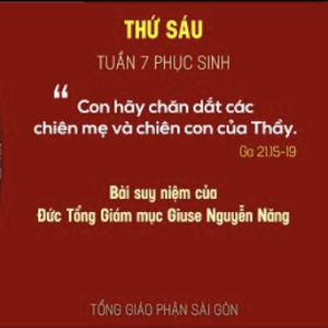 Suy niệm Lời Chúa: thứ Sáu tuần 7 Phục sinh - Đức TGM Giuse Nguyễn Năng