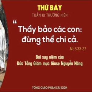 Suy niệm Lời Chúa: Thứ Bảy tuần 10 Thường niên - Đức TGM Giuse Nguyễn Năng