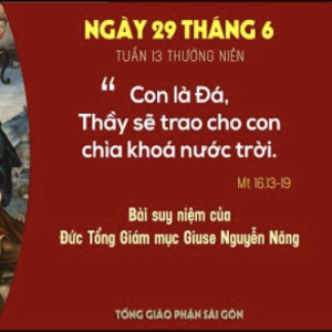 Suy niệm Lời Chúa ngày 29/06: thánh Phêrô và thánh Phaolô Tông đồ - Đức TGM Giuse Nguyễn Năng