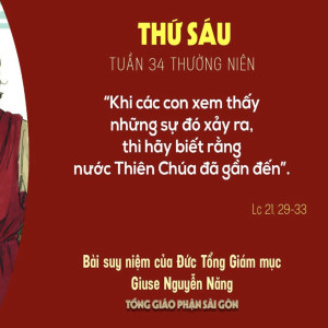 Suy niệm Tin mừng ngày 27-11-2020: thứ Sáu tuần 34 mùa Thường niên - ĐTGM Giuse Nguyễn Năng