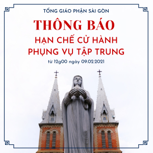 Thông báo V/v hạn chế sinh hoạt mục vụ trong tình trạng dịch bệnh ngày 9-2-2021