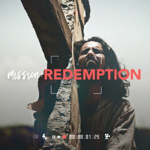 It All Begins with Love | Mission Redemption: Part 1 | Dr. Ed Seay