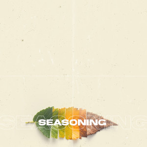 Summer | Seasoning Series: Part 3 | Dr. Ed Seay