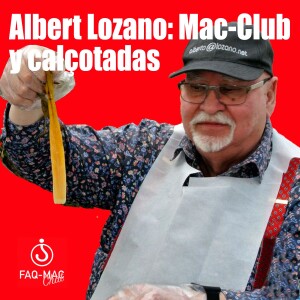 Albert Lozano: Mac-Club y calçotadas