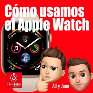 Cómo usamos el Apple Watch
